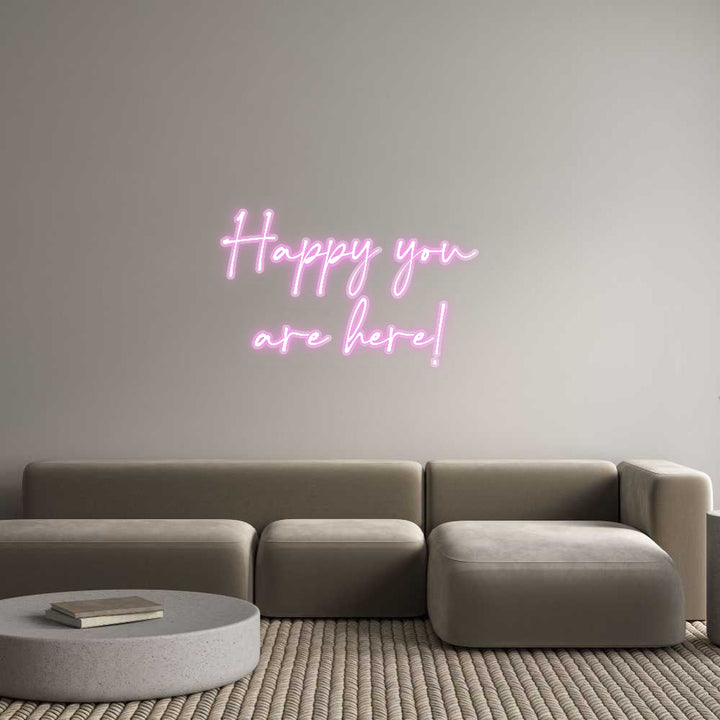Customized Neon Sign: Happy you 
a...