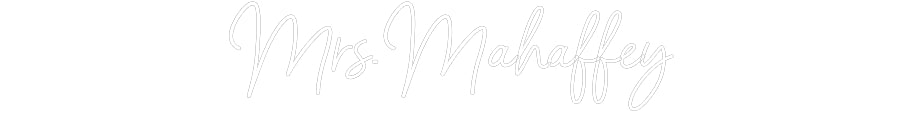 Customized Neon Sign: Mrs.Mahaffey