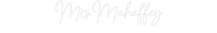 Customized Neon Sign: Mrs.Mahaffey