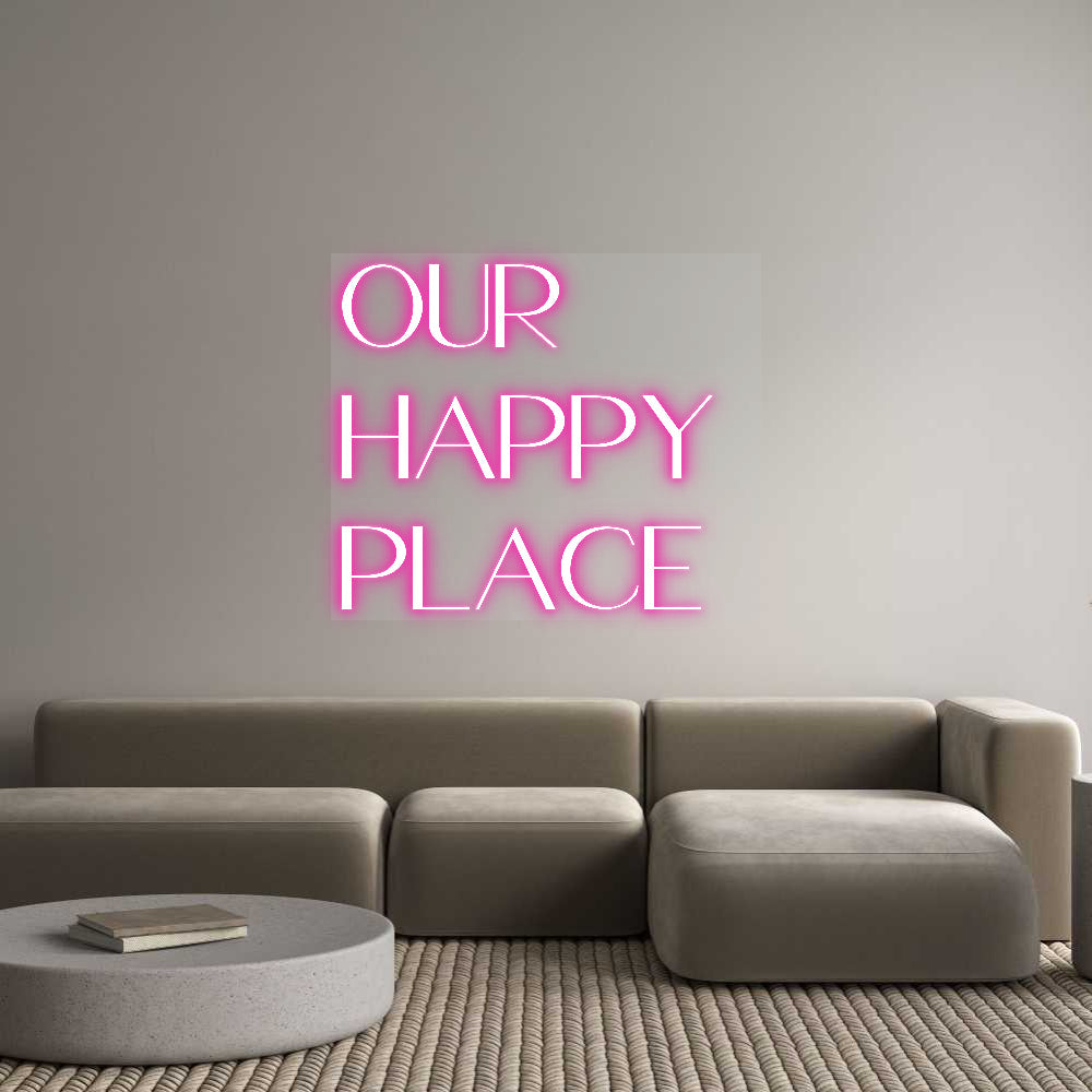 Customized Neon Sign: Our 
Happy
...
