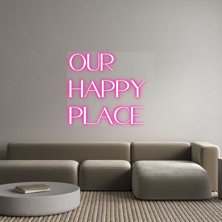 Customized Neon Sign: Our 
Happy
...