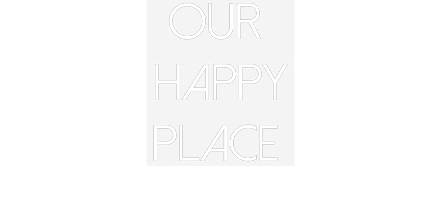 Customized Neon Sign: Our 
Happy
...