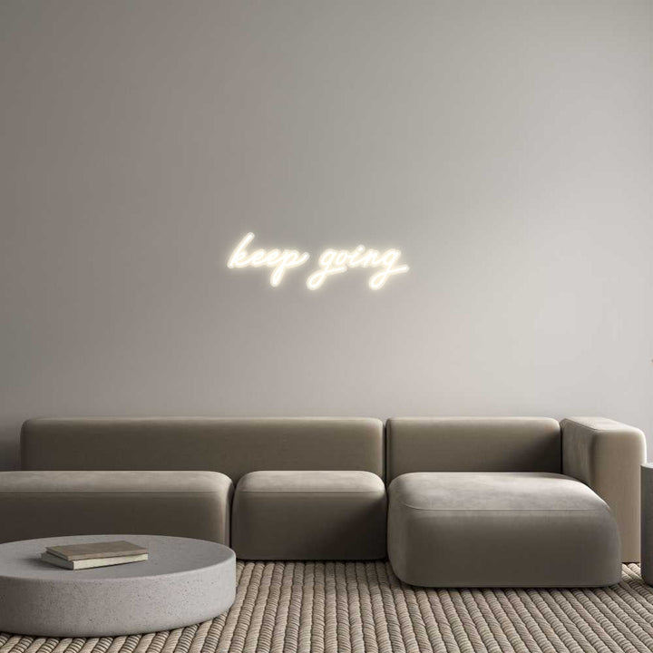 Customized Neon Sign: keep going