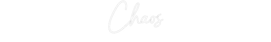 Customized Neon Sign: Chaos