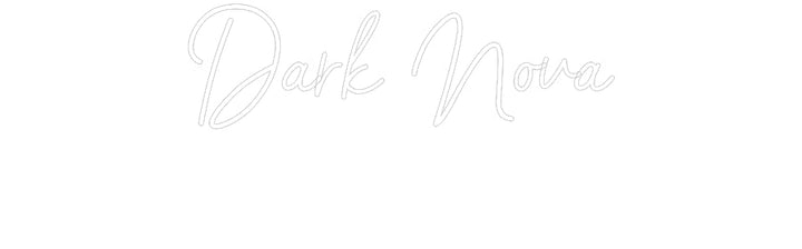 Customized Neon Sign: Dark Nova