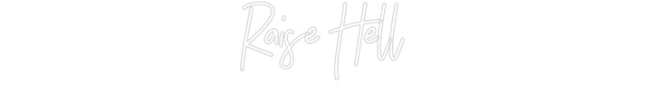 Customized Neon Sign: Raise Hell