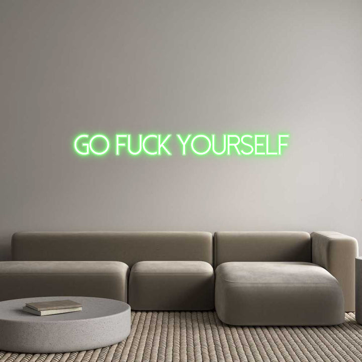 Customized Neon Sign: Go Fuck Yours...