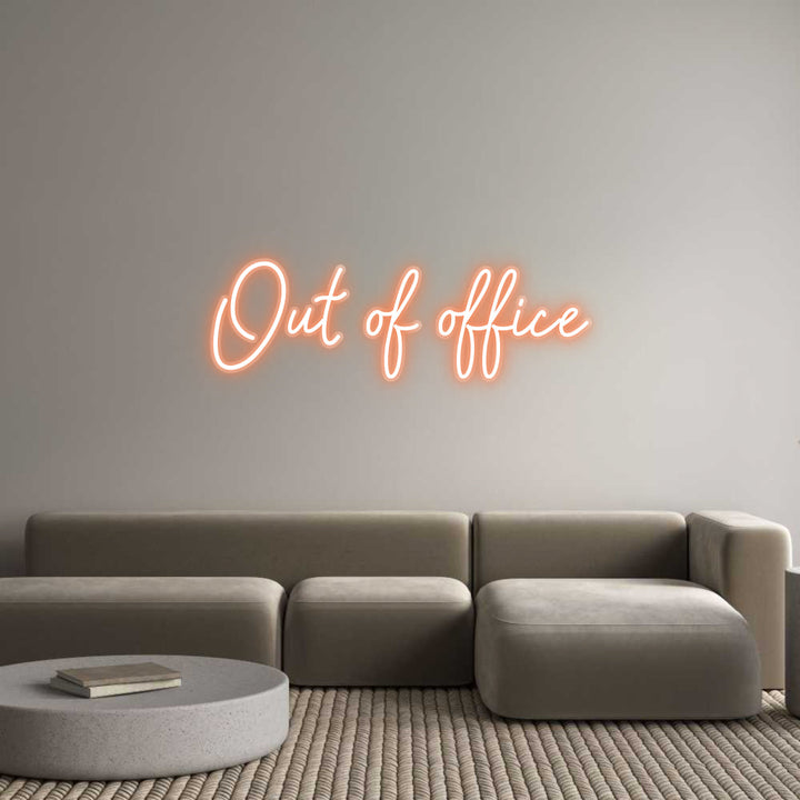 Customized Neon Sign: Out of office