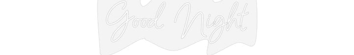 Customized Neon Sign: Good Night