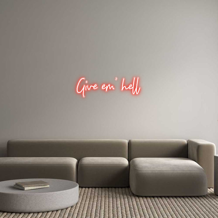 Customized Neon Sign: Give em’ hell