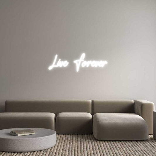 Customized Neon Sign: Live Forever