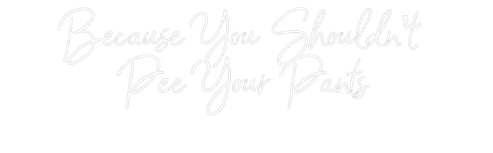 Customized Neon Sign: Because You S...