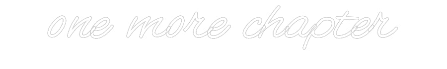 Customized Neon Sign: one more chap...