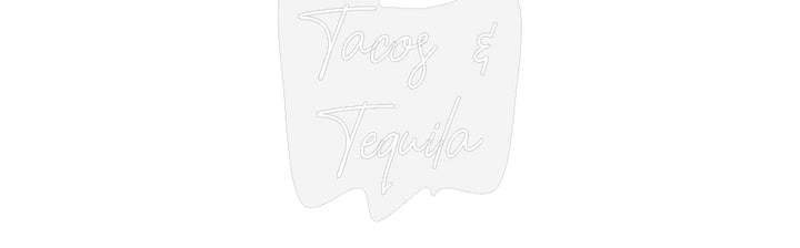 Customized Neon Sign: Tacos &
Tequ...