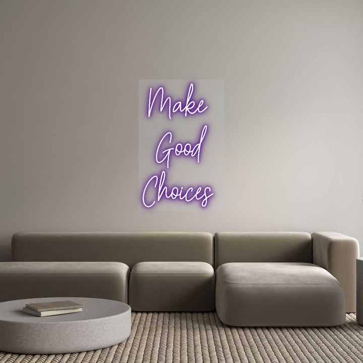 Customized Neon Sign: Make 
Good
...