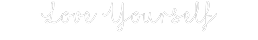 Customized Neon Sign: Love Yourself