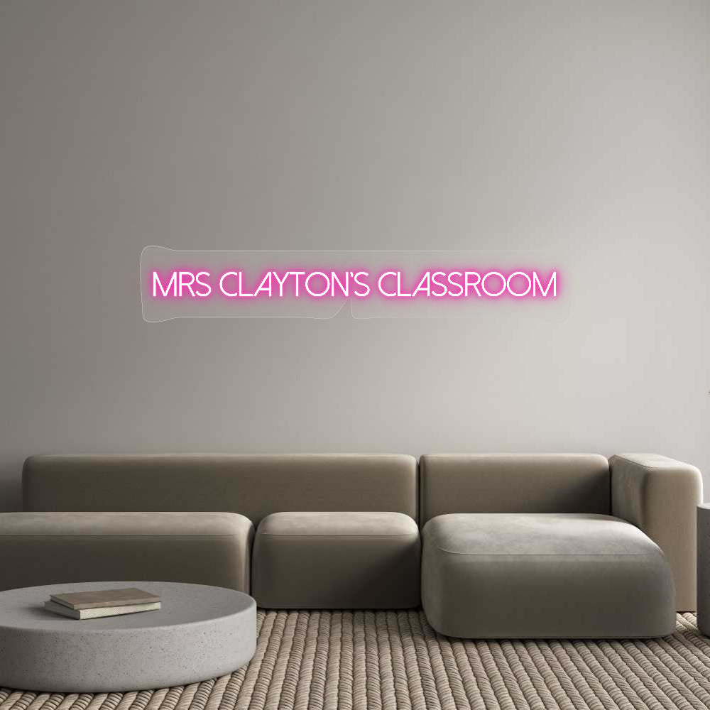 Customized Neon Sign: Mrs Clayton's...