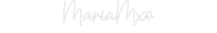 Customized Neon Sign: MariaMxo