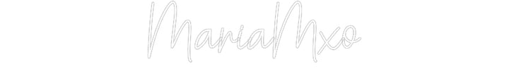 Customized Neon Sign: MariaMxo