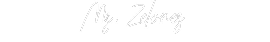 Customized Neon Sign: Ms. Zelones