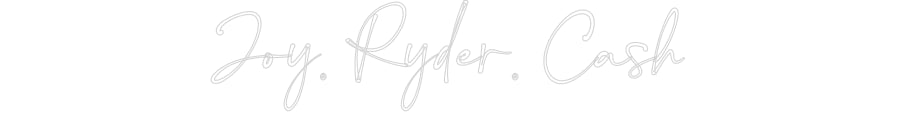 Customized Neon Sign: Joy. Ryder. C...