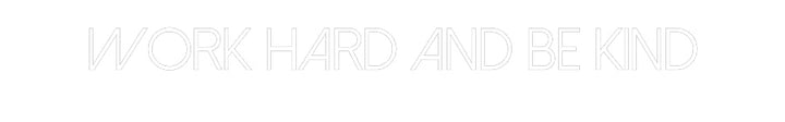 Customized Neon Sign: Work Hard and...