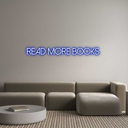 Customized Neon Sign: Read more boo...