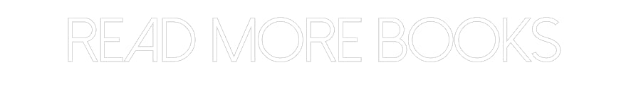 Customized Neon Sign: Read more boo...