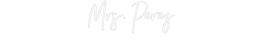 Customized Neon Sign: Mrs. Perez