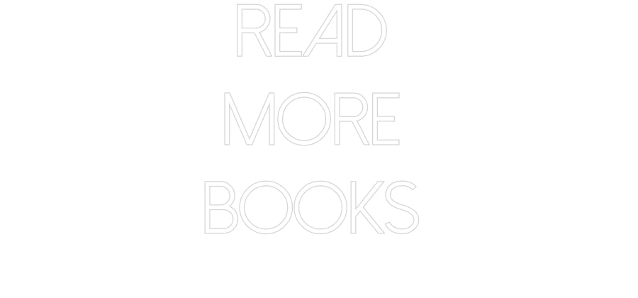 Customized Neon Sign: Read 
More 
...