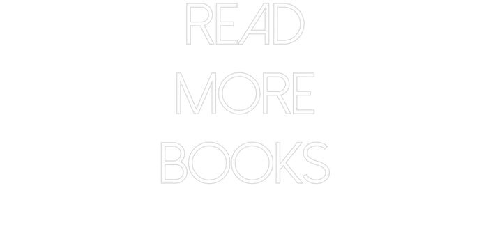 Customized Neon Sign: Read 
More 
...