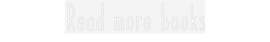 Customized Neon Sign: Read more books