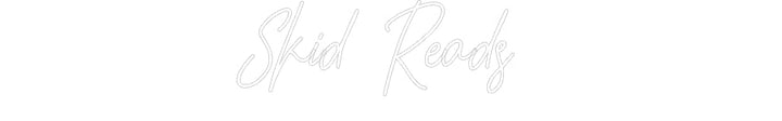 Customized Neon Sign: Skid Reads