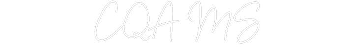 Customized Neon Sign: CQA MS