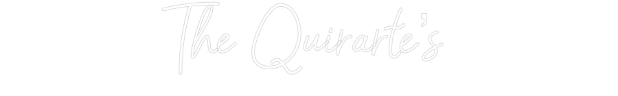 Customized Neon Sign: The Quirarte’s