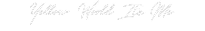 Customized Neon Sign: Yellow World ...