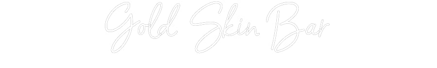 Customized Neon Sign: Gold Skin Bar