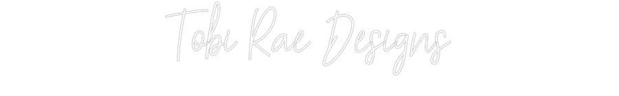Customized Neon Sign: Tobi Rae Desi...