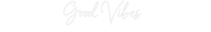 Customized Neon Sign: Good Vibes