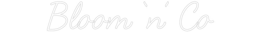 Customized Neon Sign: Bloom ‘n’ Co