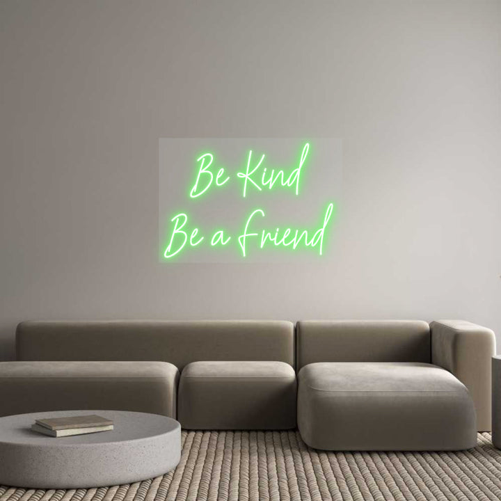 Customized Neon Sign: Be Kind
Be a...