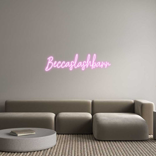 Customized Neon Sign: Beccaslashbarr