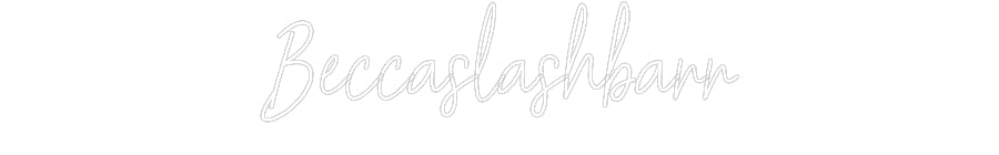 Customized Neon Sign: Beccaslashbarr