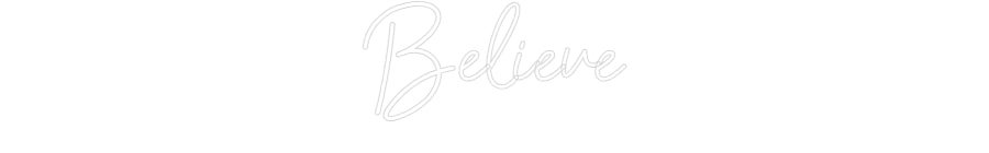 Customized Neon Sign: Believe