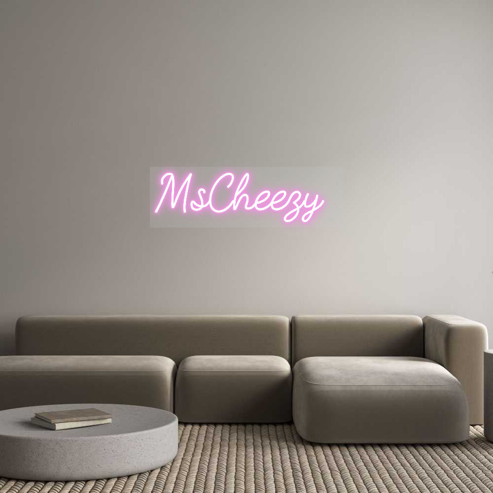 Customized Neon Sign: MsCheezy