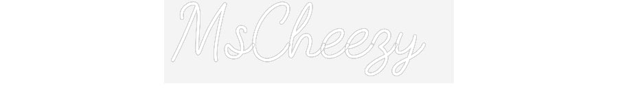 Customized Neon Sign: MsCheezy