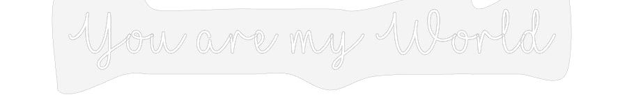 Customized Neon Sign: You are my Wo...