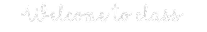 Customized Neon Sign: Welcome to cl...