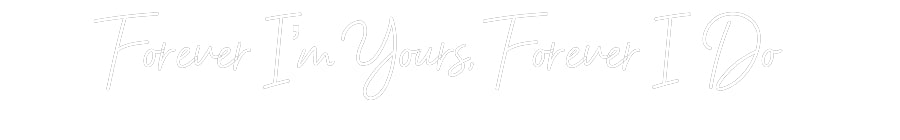 Customized Neon Sign: Forever I’m Y...