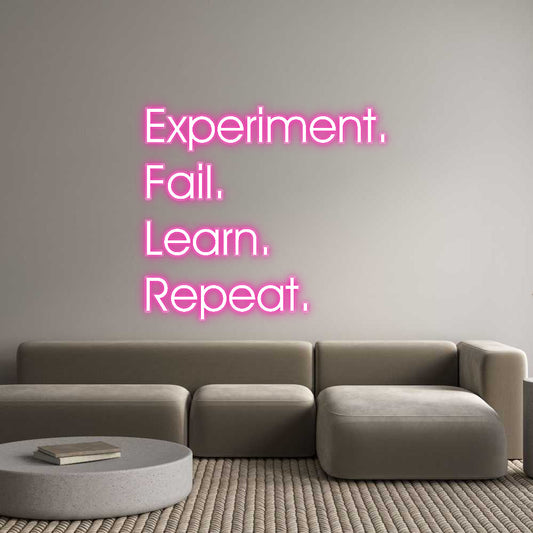 Customized Neon Sign: Experiment.
...